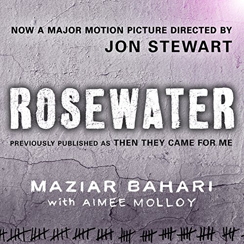 Rosewater - Previously Published as 'Then They Came For Me’ Audiobook By Maziar Bahari, Aimee Molloy cover art