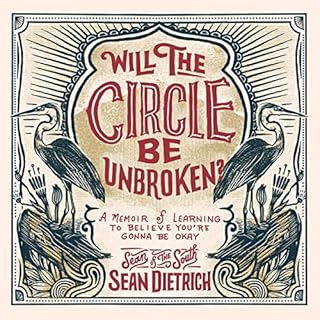 Will the Circle Be Unbroken? Audiobook By Sean Dietrich cover art