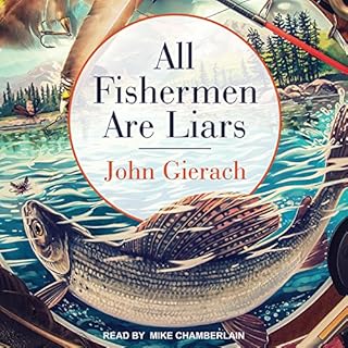 All Fishermen Are Liars Audiolibro Por John Gierach arte de portada