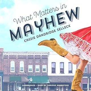 What Matters in Mayhew Audiobook By Cassie Dandridge Selleck cover art