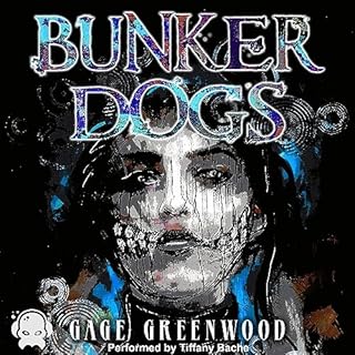 Bunker Dogs Audiobook By Gage Greenwood cover art