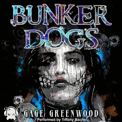 Bunker Dogs Audiobook By Gage Greenwood cover art