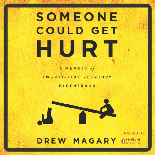 Someone Could Get Hurt Audiobook By Drew Magary cover art