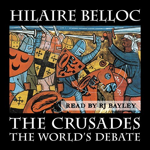 The Crusades: The World's Debate Audiolibro Por Hilaire Belloc arte de portada