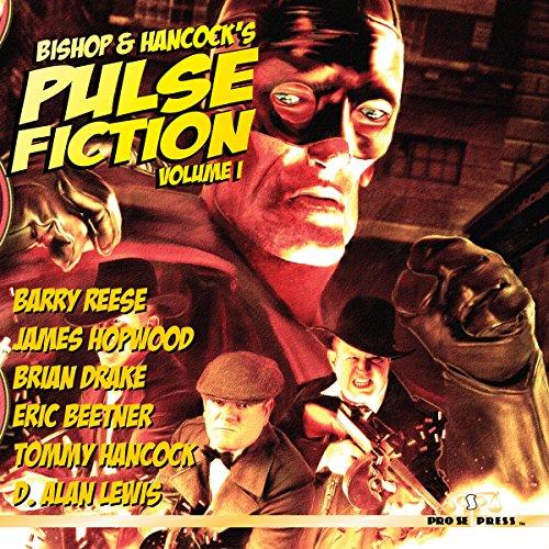 Bishop and Hancock's Pulse Fiction, Volume 1 Audiobook By Eric Beetner, Barry Reese, D. Alan Lewis, Brian Drake, James Hopwoo