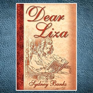 Dear Liza Audiobook By Sydney Banks cover art