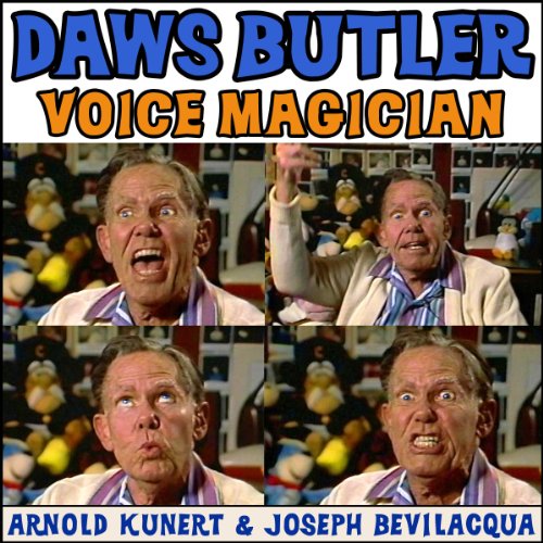 Daws Butler: Voice Magician Audiobook By Arnold R. Kunert cover art