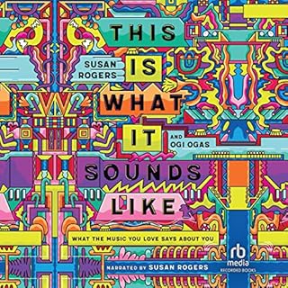 This Is What It Sounds Like Audiolibro Por Ogi Ogas, Susan Rogers arte de portada