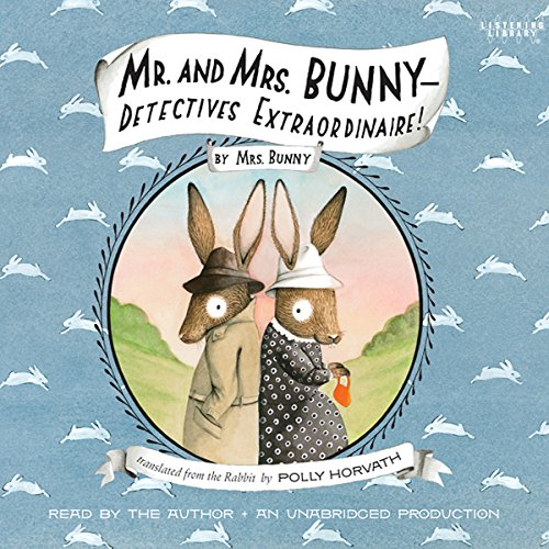 Mr. and Mrs. Bunny Audiobook By Polly Horvath cover art