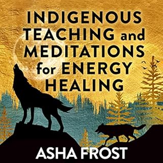 Indigenous Teaching and Meditations for Energy Healing cover art