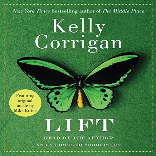 Lift Audiolibro Por Kelly Corrigan arte de portada