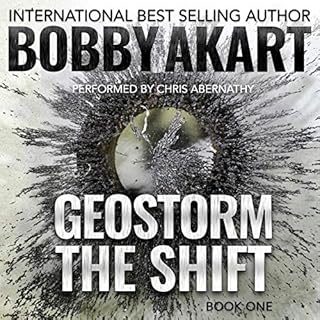 Geostorm: The Shift Audiobook By Bobby Akart cover art