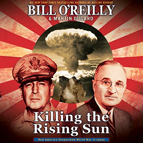 Killing the Rising Sun Audiolivro Por Bill O'Reilly, Martin Dugard capa