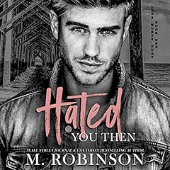 Hated You Then Audiolibro Por M. Robinson arte de portada