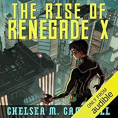 The Rise of Renegade X Audiolibro Por Chelsea M. Campbell arte de portada