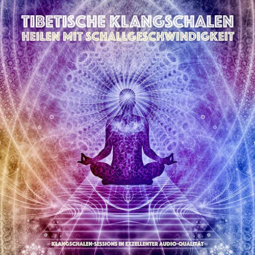 Tibetische Klangschalen - Heilen mit Schallgeschwindigkeit Audiobook By Yeshi Dawa cover art