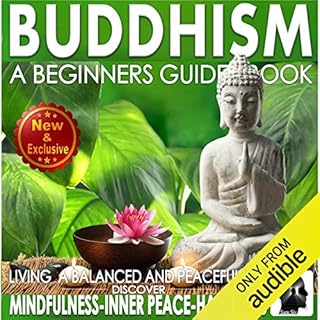 Buddhism: A Beginners Guide Book for True Self Discovery and Living a Balanced and Peaceful Life Audiobook By Sam Siv cover a