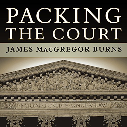 Packing the Court Audiolibro Por James MacGregor Burns arte de portada