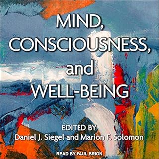 Mind, Consciousness, and Well-Being Audiolibro Por Daniel J. Siegel - editor, Marion F. Solomon - editor arte de portada