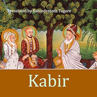 Kabir: A Poetic Glimpse of His Life and Work Audiobook By Rabindranath Tagore cover art