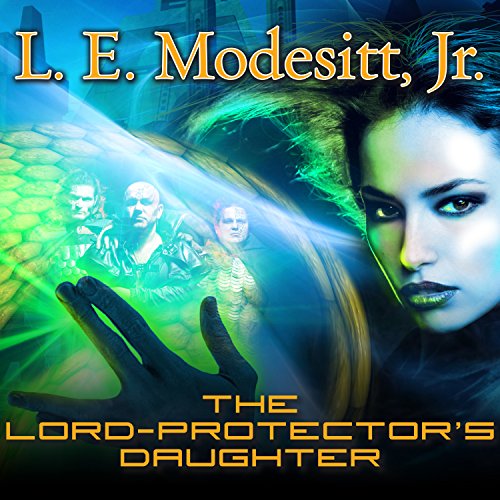 The Lord-Protector's Daughter Audiobook By L. E. Modesitt Jr. cover art