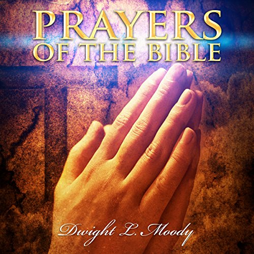 Prayers of the Bible Audiobook By D.L. Moody cover art