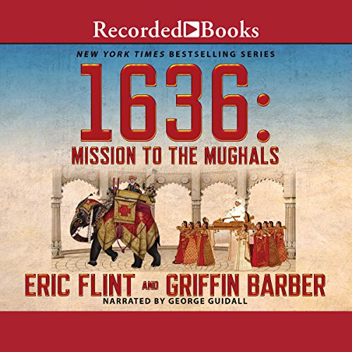 1636: Mission to the Mughals Audiobook By Eric Flint, Griffin Barber cover art