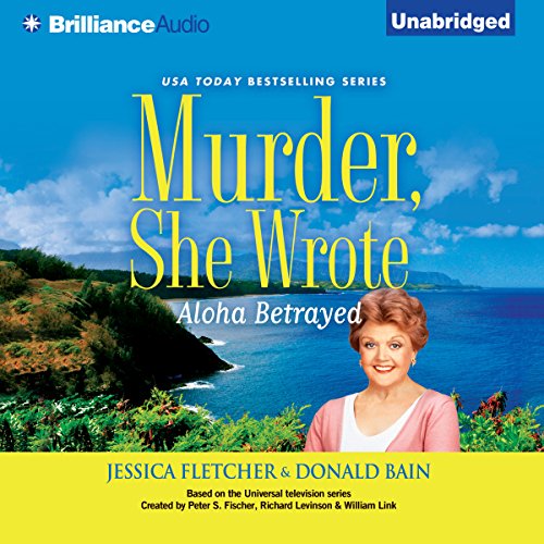 Murder, She Wrote: Aloha Betrayed Audiolibro Por Jessica Fletcher, Donald Bain arte de portada