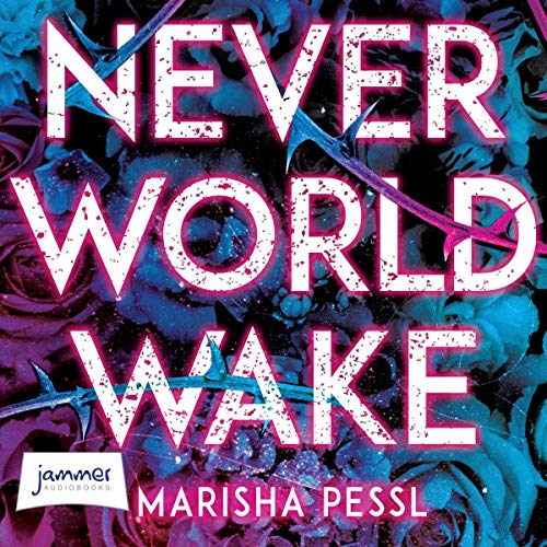 Neverworld Wake Audiobook By Marisha Pessl cover art