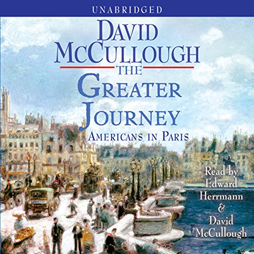 The Greater Journey Audiobook By David McCullough cover art