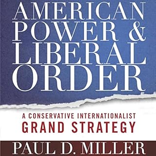 American Power and Liberal Order Audiobook By Paul D. Miller cover art