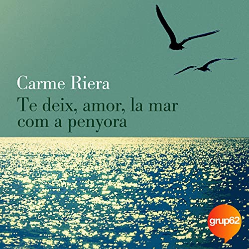 Couverture de Te deix, amor, la mar com a penyora (40 aniv.)