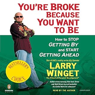 You're Broke Because You Want to Be Audiobook By Larry Winget cover art