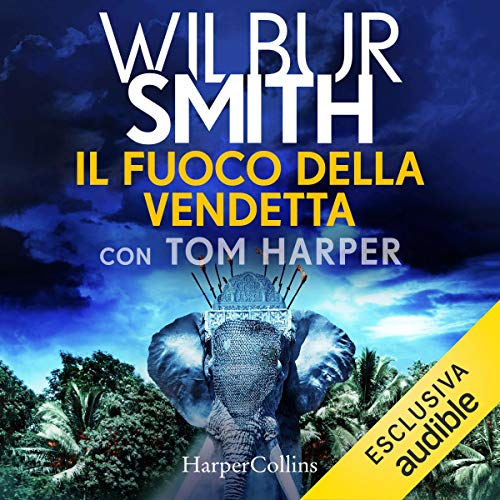 Il fuoco della vendetta Audiobook By Wilbur Smith, Tom Harper cover art