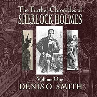 The Further Chronicles of Sherlock Holmes - Volume 1 Audiolibro Por Denis O. Smith arte de portada