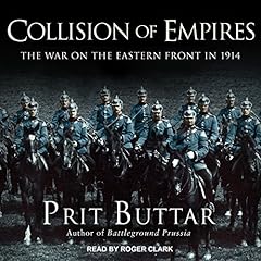 Collision of Empires Audiobook By Prit Buttar cover art