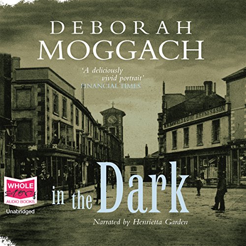 In the Dark Audiobook By Deborah Moggach cover art