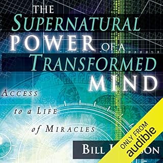 The Supernatural Power of a Transformed Mind, Expanded Edition: Access to a Life of Miracles Audiolibro Por Bill Johnson arte