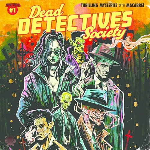 Dead Detectives Society #1 Audiobook By James Aquilone, Jonathan Maberry, Kevin J. Anderson, Steve Niles, Nancy A. Collins, J