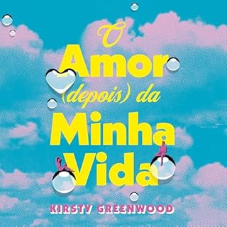 O amor (depois) da minha vida Audiolivro Por Kirsty Greenwood, Lígia Azevedo - translator capa