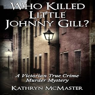 Who Killed Little Johnny Gill? Audiobook By Kathryn McMaster cover art