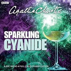 Agatha Christie: Sparkling Cyanide (BBC Radio 4 Drama) Audiobook By Agatha Christie cover art