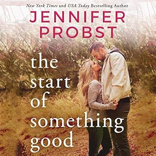 The Start of Something Good Audiolibro Por Jennifer Probst arte de portada