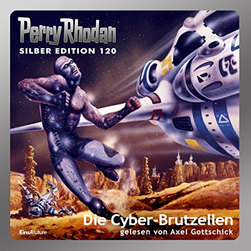 Die Cyber-Brutzellen Audiobook By William Voltz, Marianne Sydow, Peter Terrid, Kurt Mahr, Ernst Vlcek cover art