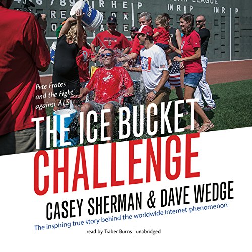 The Ice Bucket Challenge Audiobook By Casey Sherman, Dave Wedge cover art