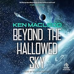 Beyond the Hallowed Sky Audiolibro Por Ken MacLeod arte de portada