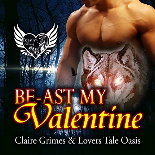 BE-ast My Valentine Audiolibro Por Claire Grimes, Lovers Tale Oasis arte de portada