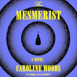 The Mesmerist Audiobook By Caroline Woods cover art