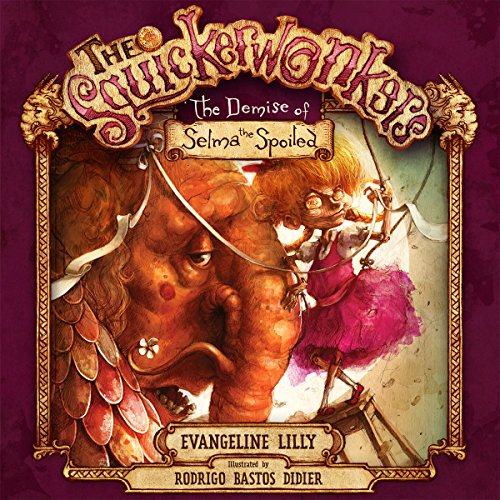 The Squickerwonkers, Act 1: The Demise of Selma the Spoiled cover art