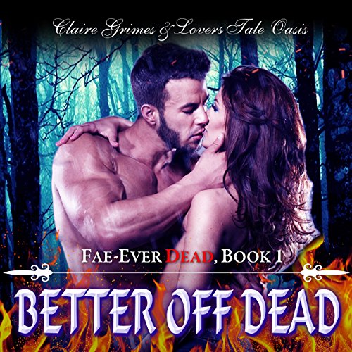 Better Off Dead Audiolibro Por Claire Grimes, Lovers Tale Oasis arte de portada